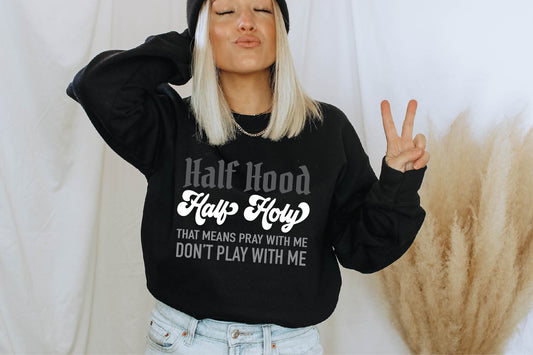 Half Hood Half Holy Crewneck Sweatshirt